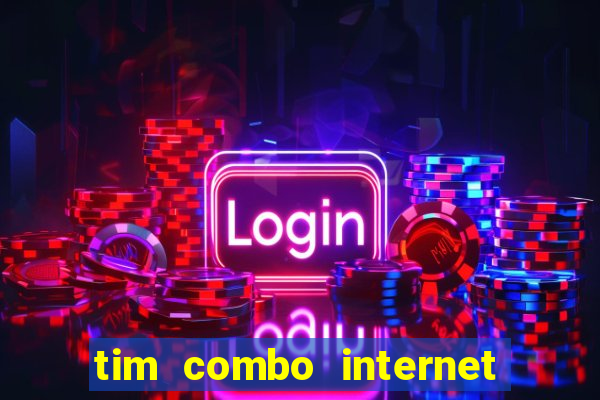 tim combo internet e celular