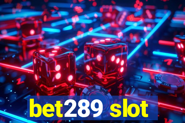 bet289 slot