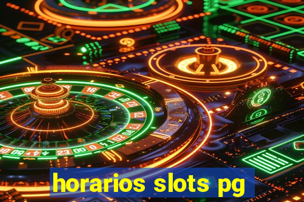 horarios slots pg