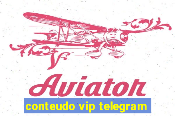 conteudo vip telegram