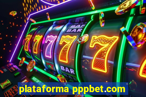 plataforma pppbet.com