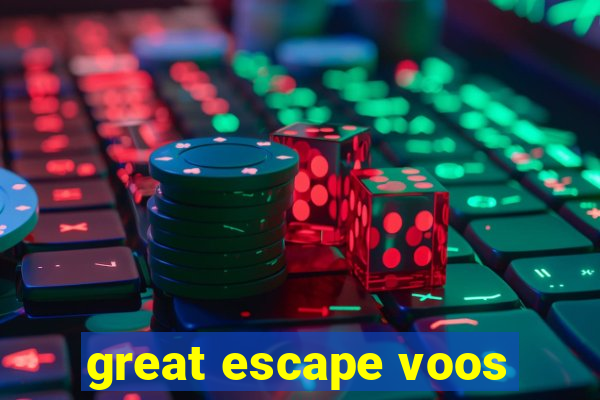 great escape voos