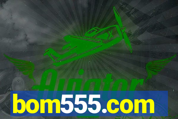 bom555.com plataforma de jogos