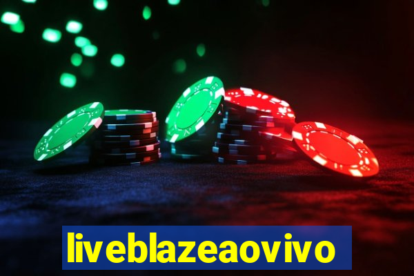 liveblazeaovivo