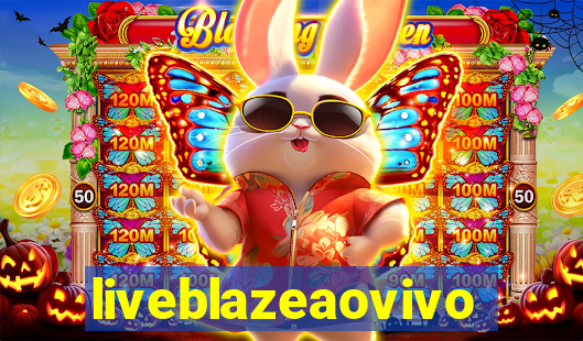 liveblazeaovivo