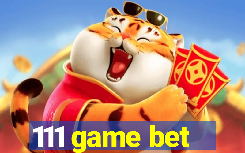 111 game bet