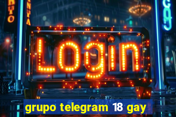 grupo telegram 18 gay