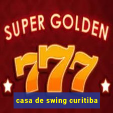 casa de swing curitiba