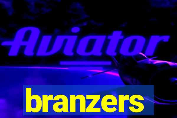 branzers