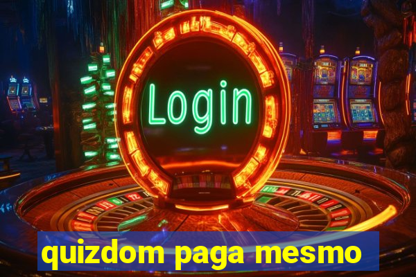 quizdom paga mesmo