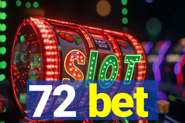 72 bet