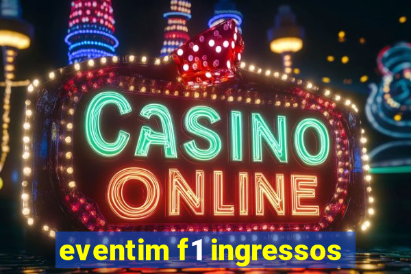 eventim f1 ingressos