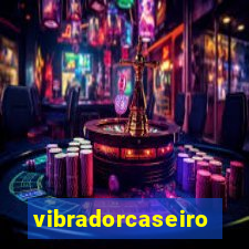 vibradorcaseiro