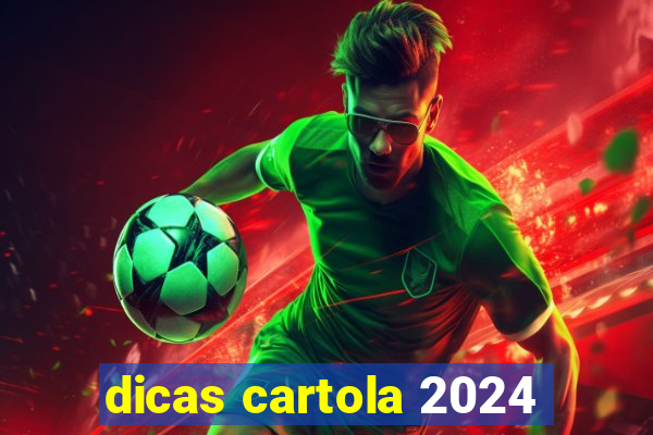 dicas cartola 2024