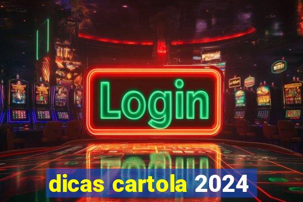 dicas cartola 2024