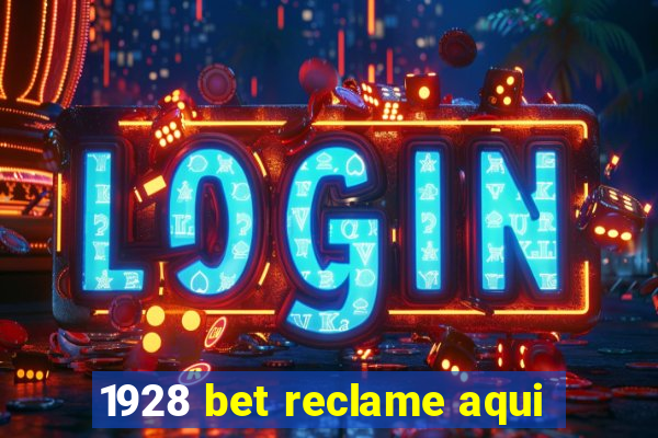 1928 bet reclame aqui