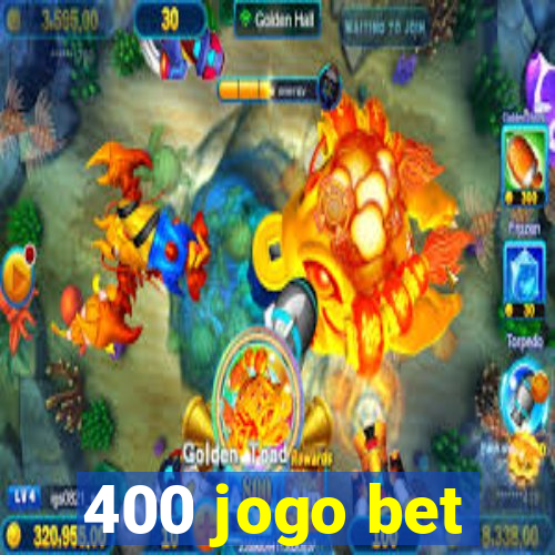 400 jogo bet