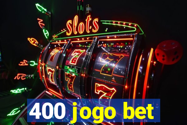 400 jogo bet