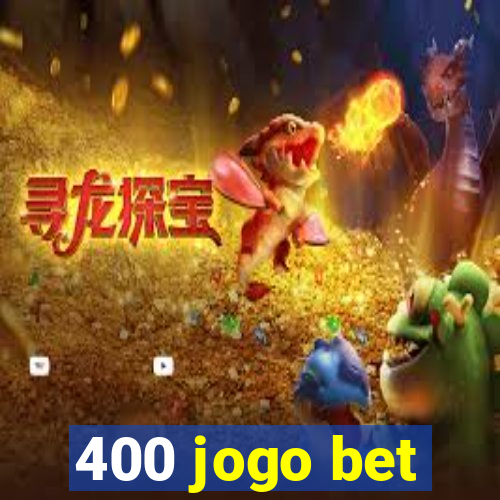 400 jogo bet