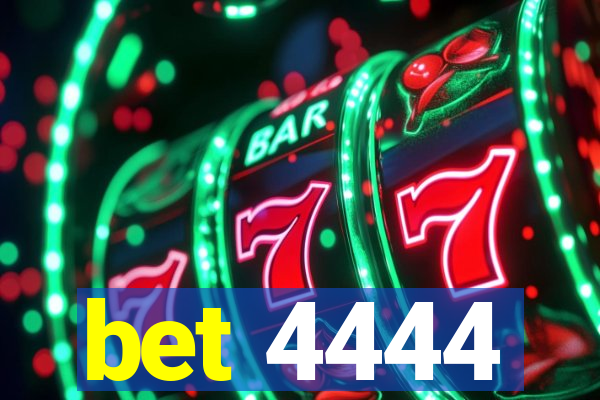 bet 4444