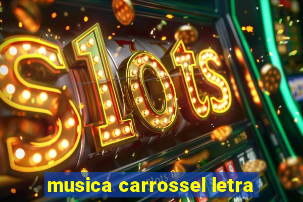 musica carrossel letra