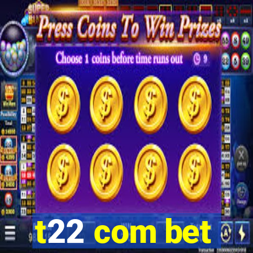 t22 com bet