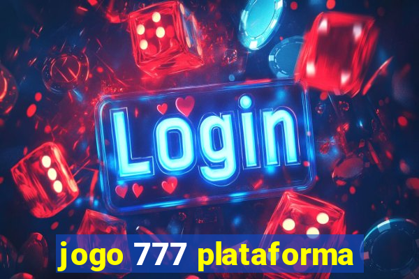 jogo 777 plataforma