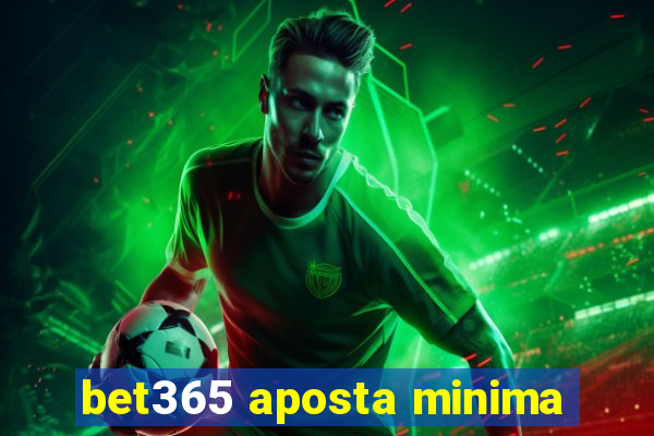 bet365 aposta minima