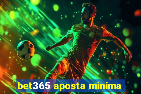 bet365 aposta minima