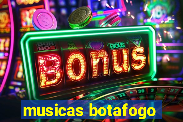 musicas botafogo