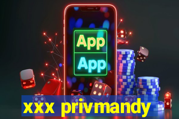 xxx privmandy