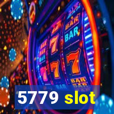 5779 slot