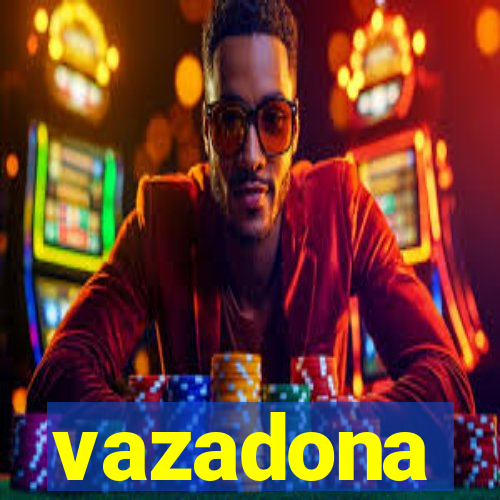 vazadona