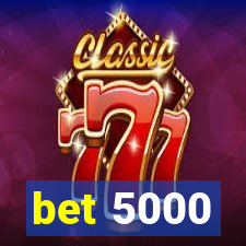 bet 5000