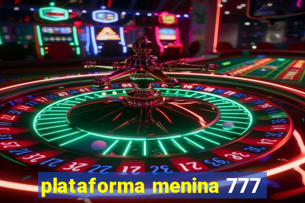 plataforma menina 777