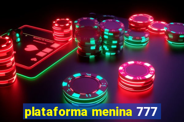 plataforma menina 777