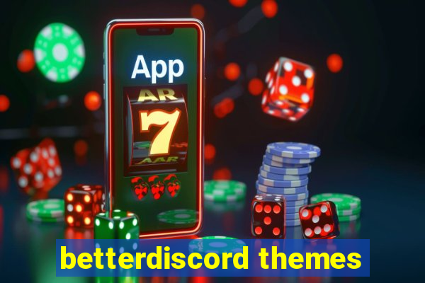 betterdiscord themes