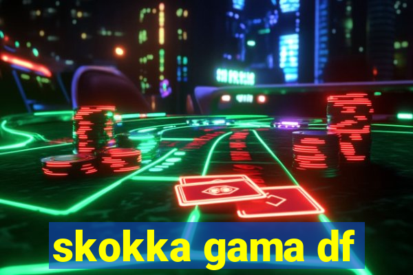 skokka gama df