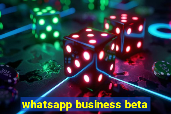 whatsapp business beta