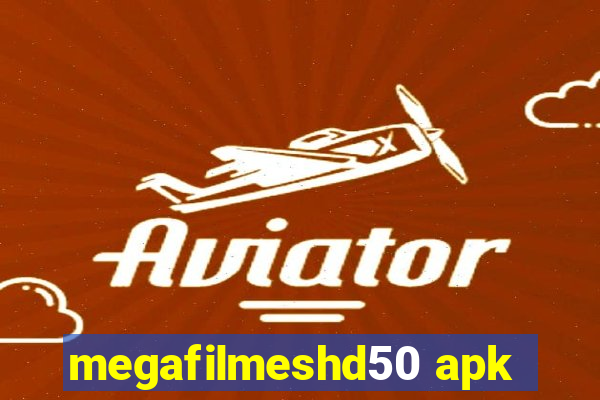 megafilmeshd50 apk