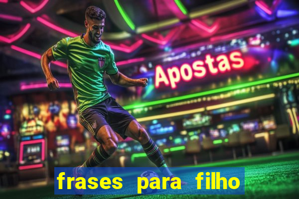 frases para filho jogador de futebol