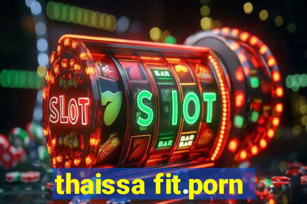 thaissa fit.porn