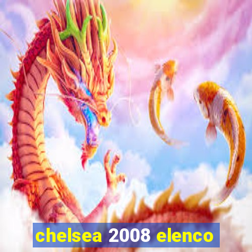 chelsea 2008 elenco