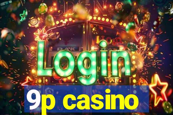 9p casino