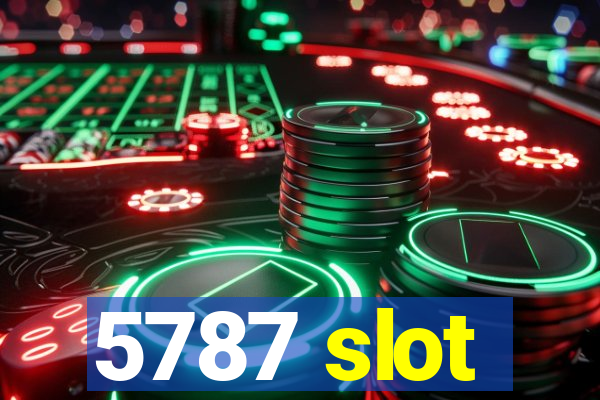 5787 slot