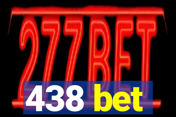 438 bet