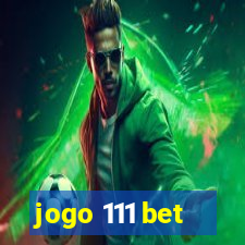 jogo 111 bet