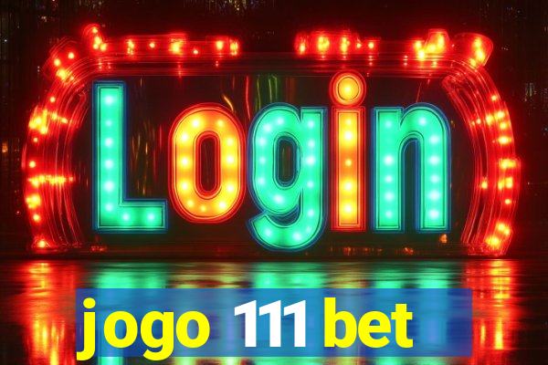 jogo 111 bet