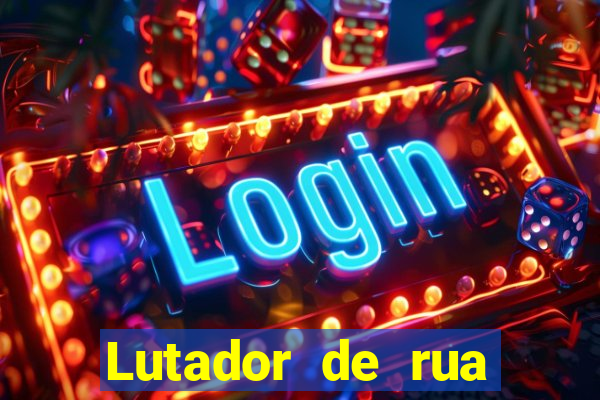 Lutador de rua filme completo dublado mega filmes