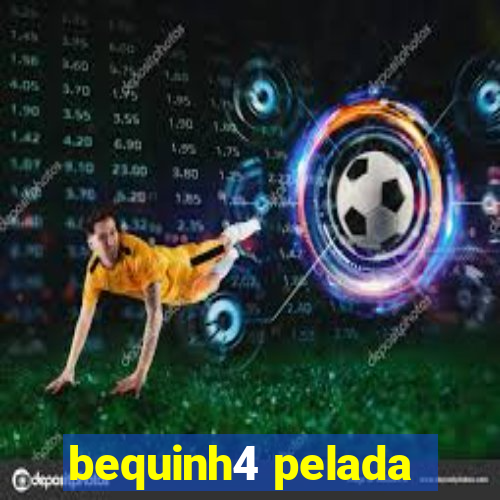 bequinh4 pelada